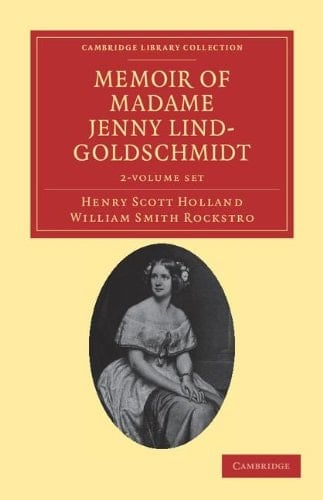 Memoir of Madame Jenny Lind-Goldschmidt Volume 1