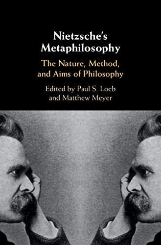 Nietzsche's Metaphilosophy The Nature, Method, and Aims of Philosophy