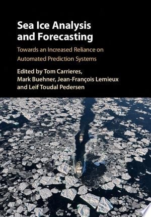 Sea Ice Analysis and Forecasting Towards an Increased Reliance on Automated Prediction Systems