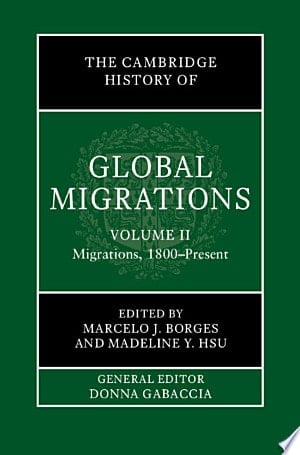 The Cambridge History of Global Migrations: Volume 2, Migrations, 1800-Present