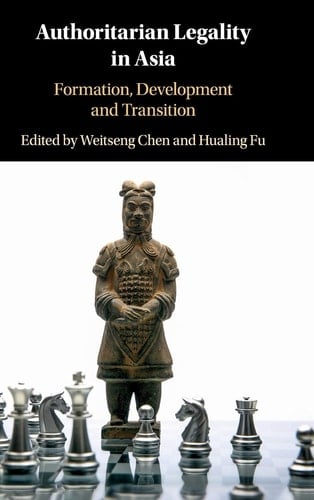 Authoritarian Legality in Asia Formation, Development and Transition