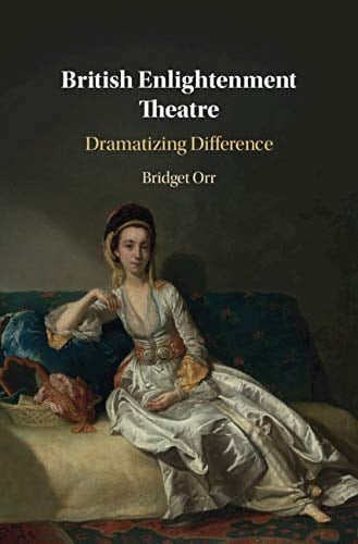 British Enlightenment Theatre Dramatizing Difference