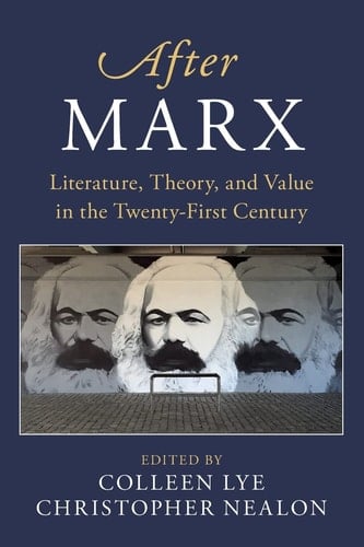 After Marx Literature, Theory, and Value in the Twenty-First Century