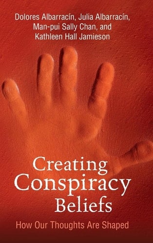 Creating Conspiracy Beliefs How Our Thoughts Are Shaped