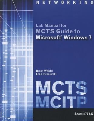 Lab Manual For Wrightplesniarskis Mcts Guide To Microsoft Windows 7 Exam 70680