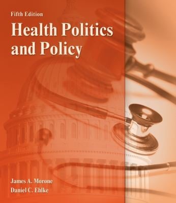 Health Politics And Policy James A Morone Daniel C Ehlke