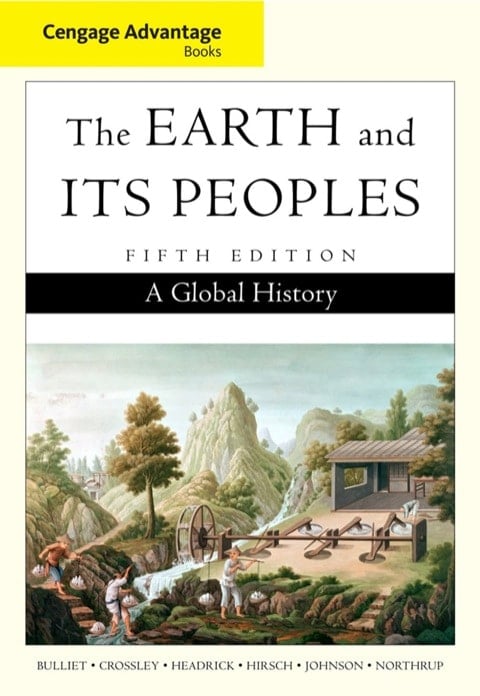 Cengage Advantage Books: The Earth and Its Peoples, Complete, 5e