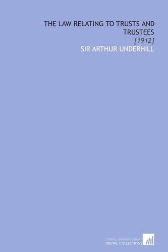 The Law Relating to Trusts and Trustees: [1912]