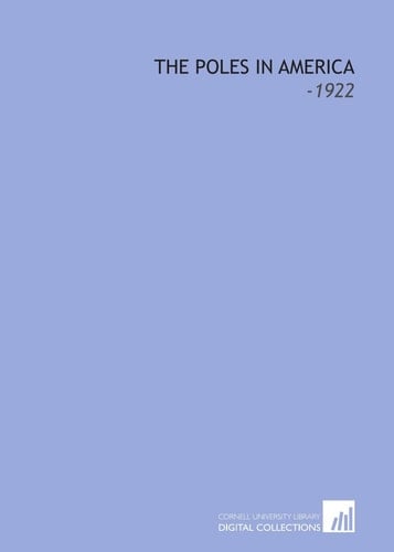 The Poles in America: -1922