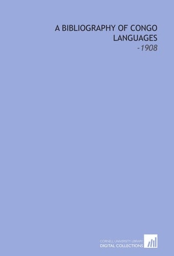 A Bibliography of Congo Languages: -1908