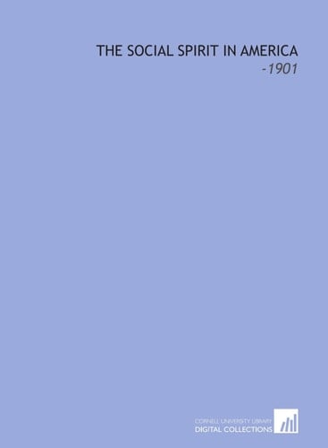 The Social Spirit in America: -1901