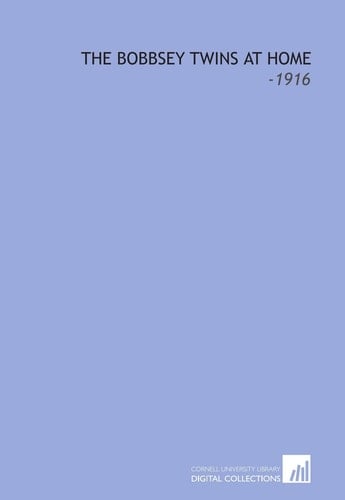 The Bobbsey Twins at Home: -1916