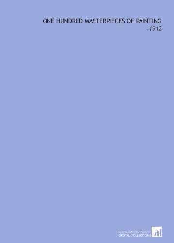 One Hundred Masterpieces of Painting: -1912