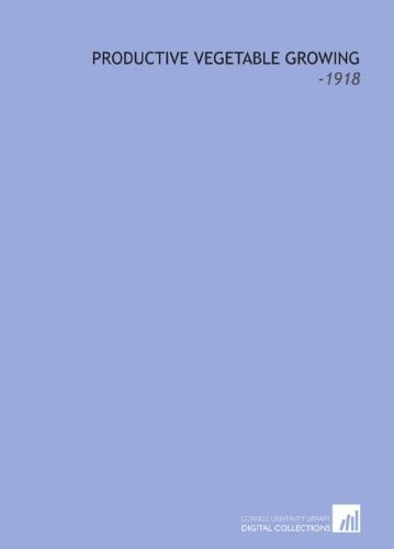Productive Vegetable Growing: -1918