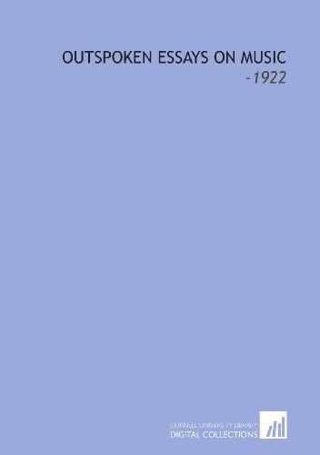 Outspoken Essays on Music: -1922