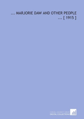 ... Marjorie Daw and Other People ... [ 1915 ]