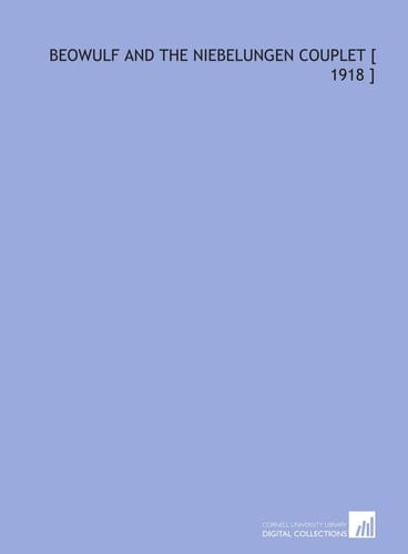 Beowulf and the Niebelungen Couplet [ 1918 ]