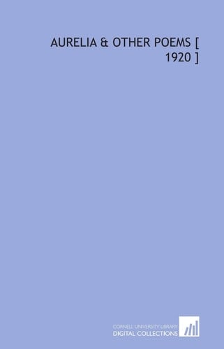 Aurelia & Other Poems [ 1920 ]