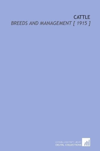 Cattle: Breeds and Management [ 1915 ]