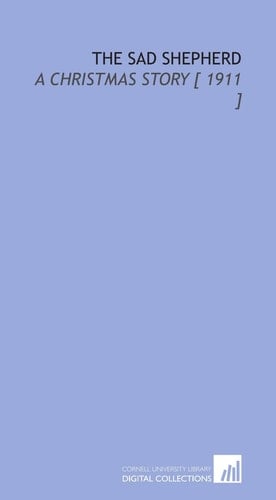 The Sad Shepherd: A Christmas Story [ 1911 ]