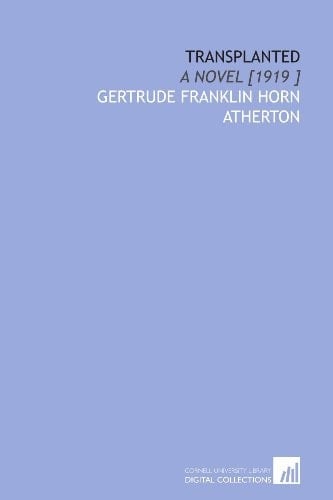 Transplanted: A Novel [1919 ]