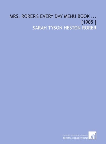 Mrs. Rorer's Every Day Menu Book ... [1905 ]