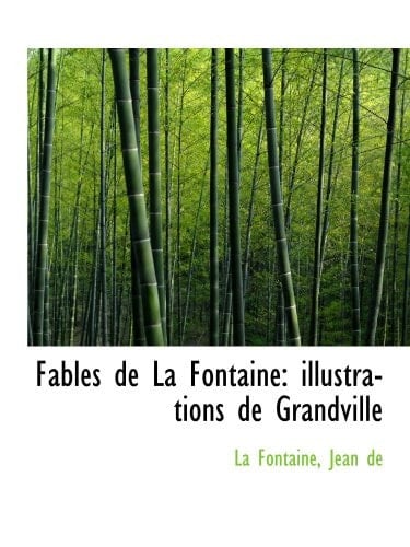 Fables de La Fontaine: illustrations de Grandville (French Edition)