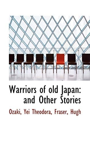 Warriors of old Japan: and Other Stories