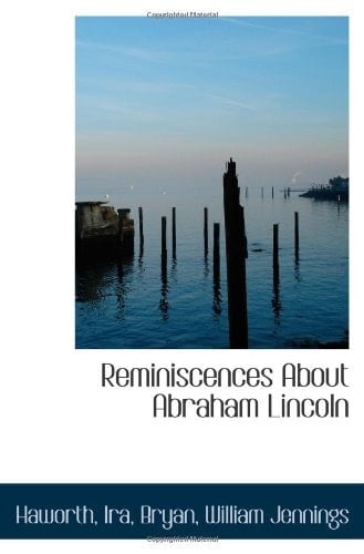 Reminiscences About Abraham Lincoln