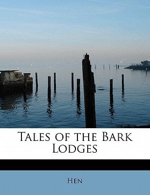 Tales of the Bark Lodges