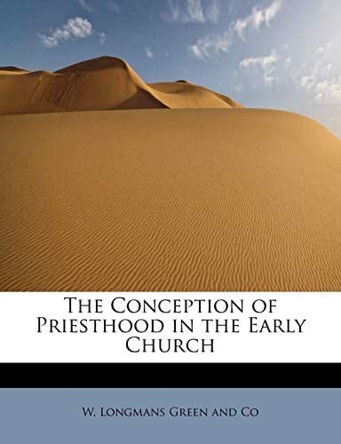 The Conception of Priesthood in the Early Church