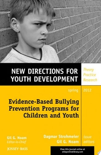 Evidence-Based Bullying Prevention Programs for Children and Youth New Directions for Youth Development, Number 133