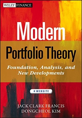 Modern Portfolio Theory: Foundations, Analysis, and New Developments (Wiley Finance)