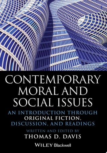 Contemporary Moral and Social Issues An Introduction through Original Fiction, Discussion, and Readings