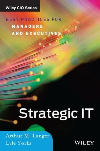 Strategic IT: Best Practices for Managers and Executives