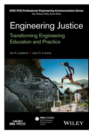 Engineering Justice Transforming Engineering Education and Practice