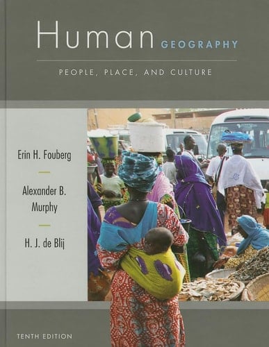 Human Geography People, Place, and Culture, Wiley High School Edition 10E