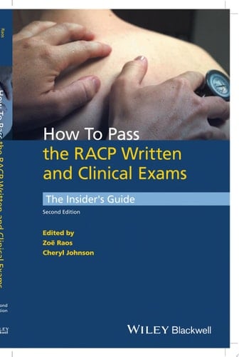 How to Pass the RACP Written and Clinical Exams The Insider's Guide
