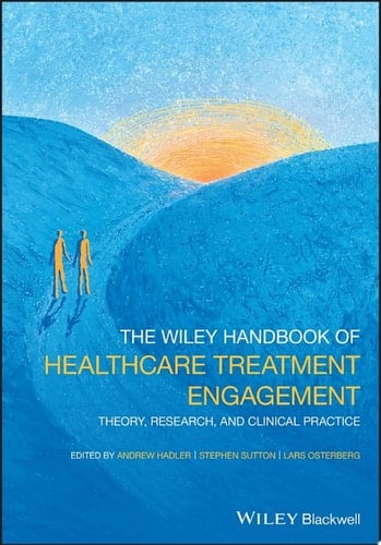 The Wiley Handbook of Healthcare Treatment Engagement