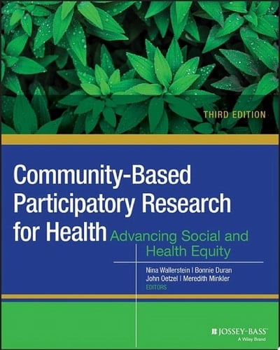 Community-Based Participatory Research for Health: Advancing Social and Health Equity