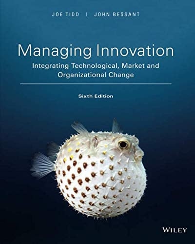Managing Innovation: Integrating Technological, Market and Organizational Change, 6th Edition