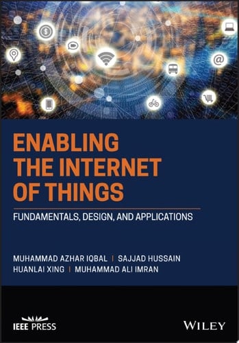 Enabling the Internet of Things Fundamentals, Design and Applications
