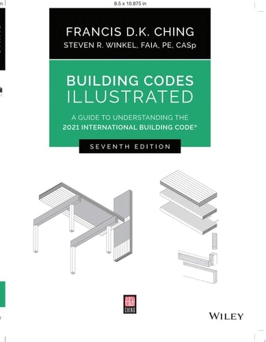 Building Codes Illustrated A Guide to Understanding the 2021 International Building Code