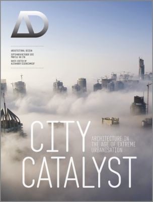 City Catalyst Architecture In The A Ge Of Extreme Urbanisation