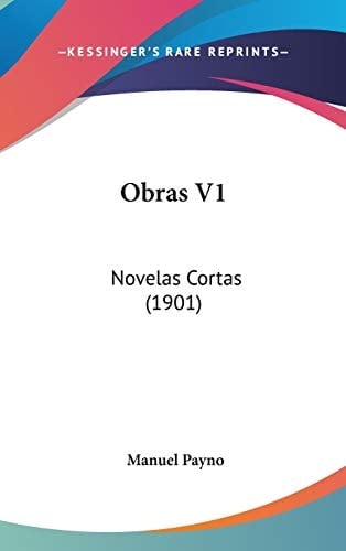 Obras V1: Novelas Cortas (1901) (Spanish Edition)