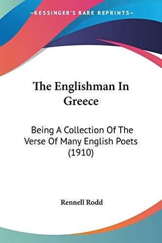 The Englishman In Greece: Being A Collection Of The Verse Of Many English Poets (1910)