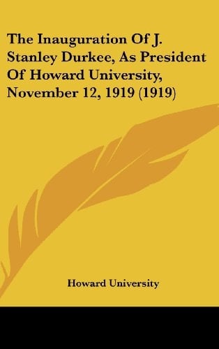 The Inauguration Of J. Stanley Durkee, As President Of Howard University, November 12, 1919 (1919)