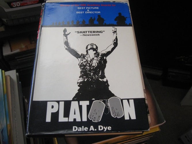 Platoon : a Novel By Dale A. Dye based on a Screenplay By Oliver Stone