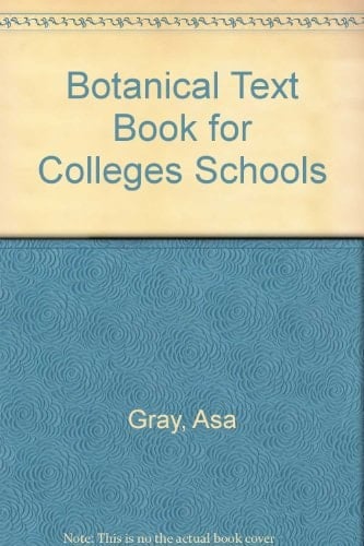 Botanical Text Book for Colleges Schools