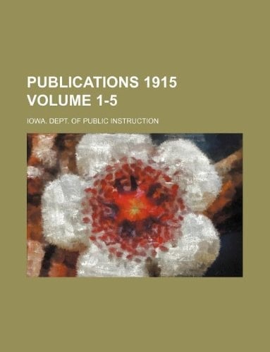 Publications 1915 Volume 1-5